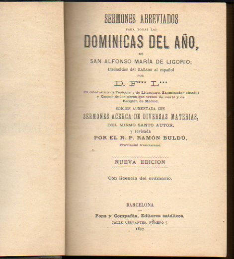 SERMONES ABREVIADOS PARA TODAS LA DOMINICAS DEL AO. Aumentada con sermones sobre las ms diversas materias, revisada por el P. Ramn Buld. Nueva edi