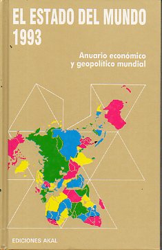 EL ESTADO DEL MUNDO 1993. Anuario económico y geopolítico mundial.