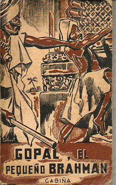 GOPAL, EL PEQUE�O BARHM�N. Cuadros y escenas de pa�ses de misi�n. Diujos de Jos� M� de Uribarren y cbta. de J. Luis Salinas.