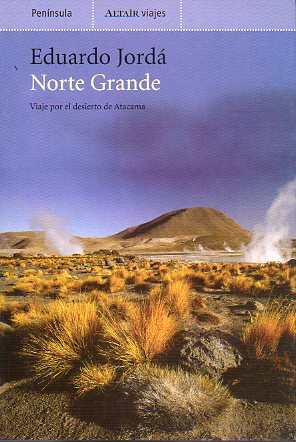 NORTE GRANDE. Viaje por el desierto de Atacama.
