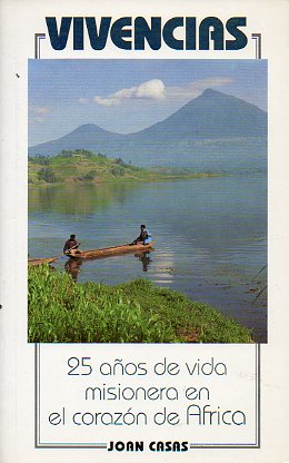 VIVENCIAS. 25 AOS DE VIDA MISIONERA EN EL CORAZN DE FRICA.
