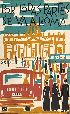 POR TODAS PARTES SE VA A ROMA. Ilustrs. de Polykarp Uchlein.
