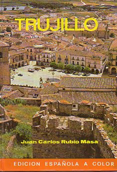 TRUJILLO. Edici�n Espa�ola a Color. 2� ed.