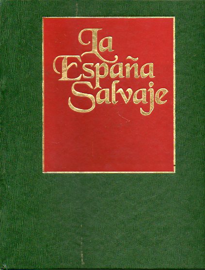 LA ESPAA SALVAJE. Vol. 4. LOS BOSQUES DEL NORTE. FAUNA (II). EL HOMBRE Y LOS BOSQUES DEL NORTE.
