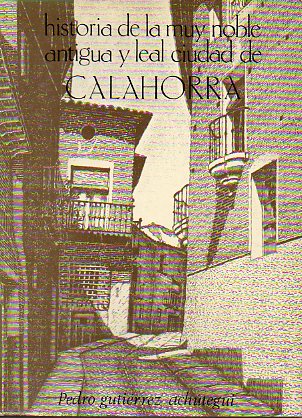 HISTORIA DE LA MUY NOBLE, ANTIGUA Y LEAL CIUDAD DE CALAHORRA.