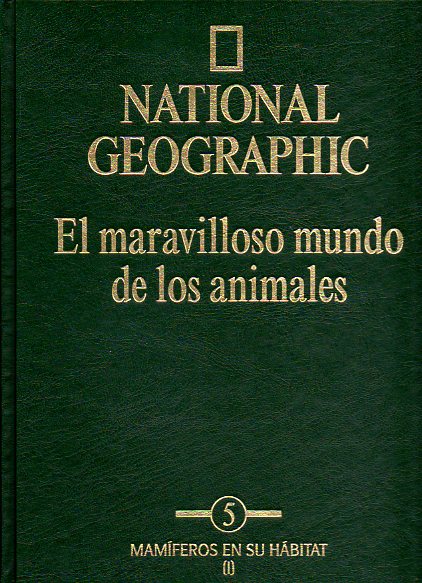NATIONAL GEOGRAPHIC. EL MARAVILLOSO MUNDO DE LOS ANIMALES. Vol. 5. MAMFEROS EN SU HBITAT (1).