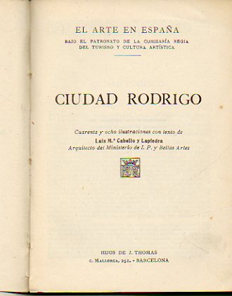 CIUDAD RODRIGO. 48 ilustrs. con texto de...