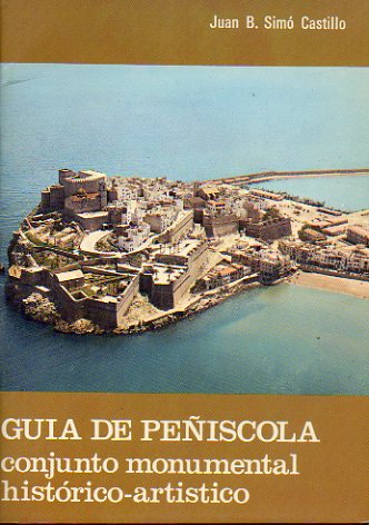 GUA DE PESCOLA. Conjunto monumental histrico artstico. 1 ed.