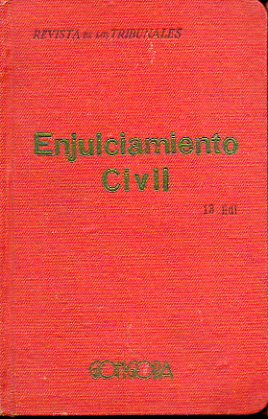 LEY DE ENJUICIAMIENTO CIVIL DE 3 DE FEBRERO DE 1881 con las reformas introducidas hasta el da. Anotada con la doctrina de las sentencias del Tribunal