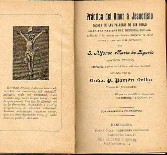 PRÁCTICA DEL AMOR A JESUCRISTO SACADA DE LAS PALABRAS DE SAN PABLO... Novísima edición. Revisada por el Rvdo. P. Ramón Buldú.