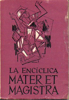 MATER ET MAGISTRA. CARTA ENC�CLICA DE SU SANTIDAD... SOBRE LA CUESTI�N SOCIAL.