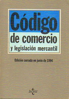 CDIGO DE COMERCIO Y LEGISLACIN MERCANTIL. Edicin cerrada en junio de 1994. 10 ed.