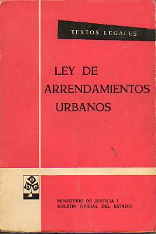 LEY DE ARRENDAMIENTOS URBANOS. Edicin Oficial del texto refundido de 24-XII-1964. Decreto sobre revalorizacin de rentas de viviendas no suntuarias.