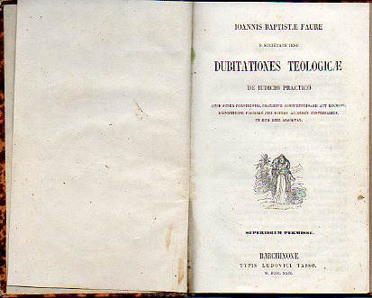DUBITATIONES THEOLOGICAE DE IUDICIO PRACTICO. Qod super poenitentis, parecipue consuetudinarii aut redicivi, dispositione formare sibi potest ac debet