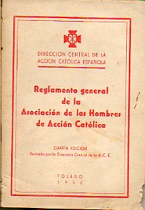 REGLAMENTO GENERAL DE LA ASOCIACIÓN DE HOMBRES DE ACCIÓN CATÓLICA. 4ª ed.