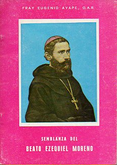 SEMBLANZA DEL BEATO EZEQUIEL MORENO, AGUSTINO RECOLETO Y OBISPO DE PASTO, COLOMBIA.