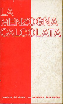 LA MENZOGNA CALCOLATA. Discorso prononicato dal  Secretario dal PSI On. ...l11 agosto 1970.