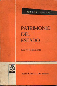 PATRIMONIO DEL ESTADO. Ley y Reglamento.