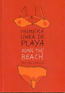 PRIMERA LNEA DE PLAYA / ALONG THE BEACH.