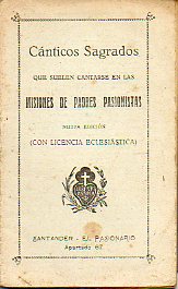 CNTICOS SAGRADOS QUE SUELEN CANTARSE EN LAS MISIONES DE PADRES PASIONISTAS. Nueva edicin.