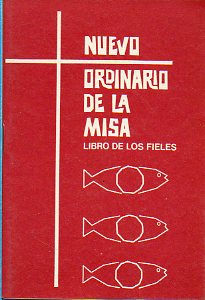 NUEVO ORDINARIO DE LA MISA. LIBRO DE LOS FIELES. Melodas oficiales para los dilogos y aclamaciones. 3 ed.
