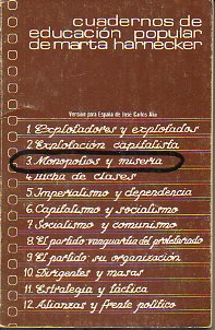CUADERNOS DE EDUCACI�N POPULAR MARTA HARNECKER. Versi�n para Espa�a de... 3. MONOPOLIOS Y MISERIA.