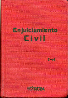 LEY DE ENJUICIAMIENTO CIVIL DE 3 DE FEBRERO DE 1881, CON LAS REFORMAS INTRODUCIDAS HASTA EL DA, ALGUNAS NOTAS Y REFERENCIAS. 6 ed.