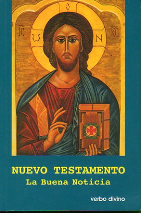 NUEVO TESTAMENTO. LA BUENA NOTICIA. Traducci�n de los textos originales por...
