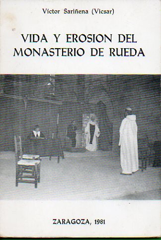 VIDA Y EROSIN DEL MONASTERIO DE RUEDA.