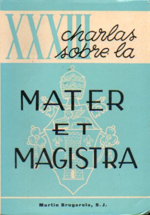 XXXIII CHARLAS SOBRE LA MATER ET MAGISTRA.