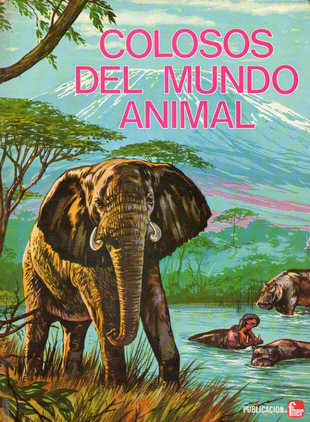 COLOSOS DEL MUNDO ANIMAL.