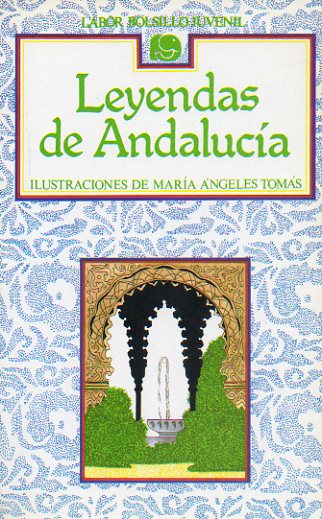 LEYENDAS DE ANDALUCA. Ilustrs. M ngeles Toms.