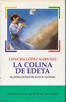 LA COLINA DE EDETA. Ilustrs. de Juan R. Alonso.
