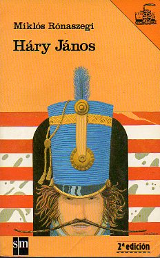 HÁRY JÁNOS.  Las venturas y embustes del famoso húsar húngaro. 2ª ed. Ilustrs. Alfonso Ruano.