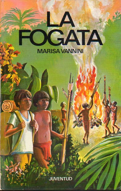 LA FOGATA. Ilustrs. Jos Mara Lavarello. Premio Europeo de Literatura Juvenil para obras inditas 1968.