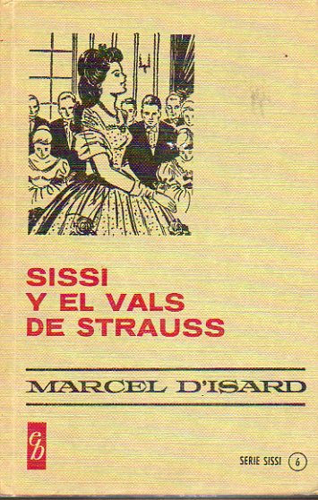 SISSI Y EL VALS DE STRAUSS. Ilustrs. de Marceloa Guillamón Pardo.