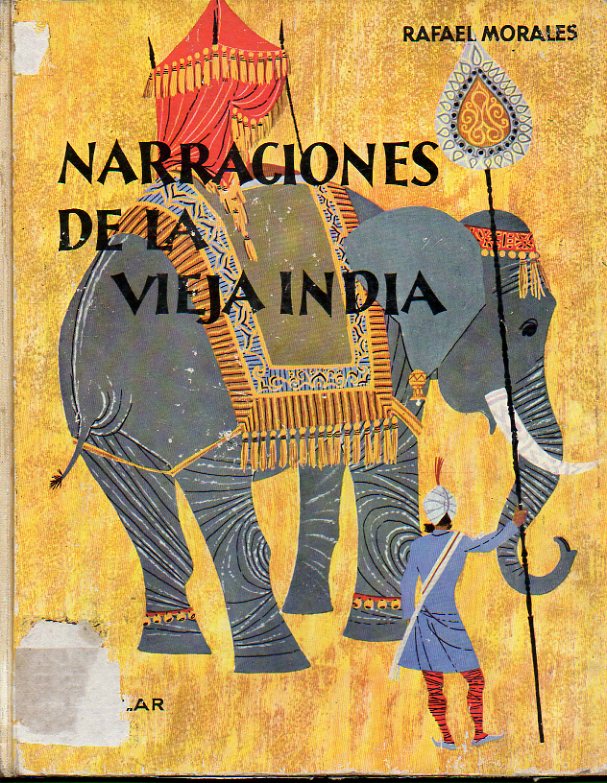 NARRACIONES DE LA VIEJA INDIA. Ilustrs. de Jos� Luis Pradera.