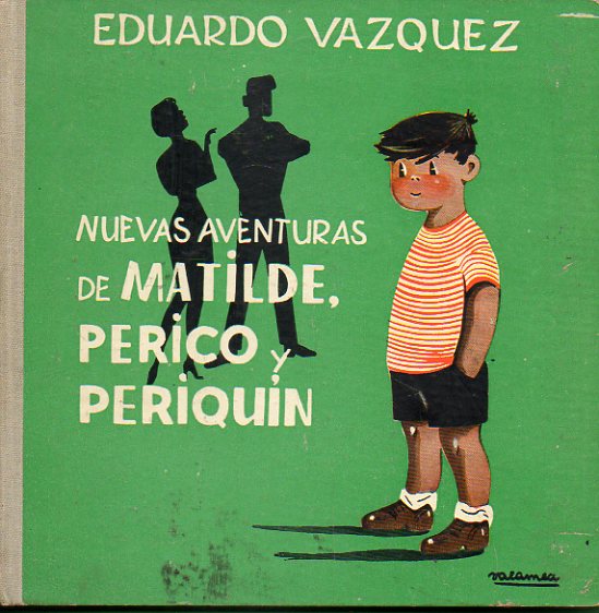 NUEVAS AVENTURAS DE MATILDE, PERICO Y PERIQUN. Ilustraciones de Zalamea. 2 edicin.