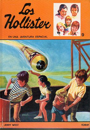 LOS HOLLISTER EN UNA AVENTURA ESPACIAL. Ilustrs. Antonio Borrell. 13 ed.