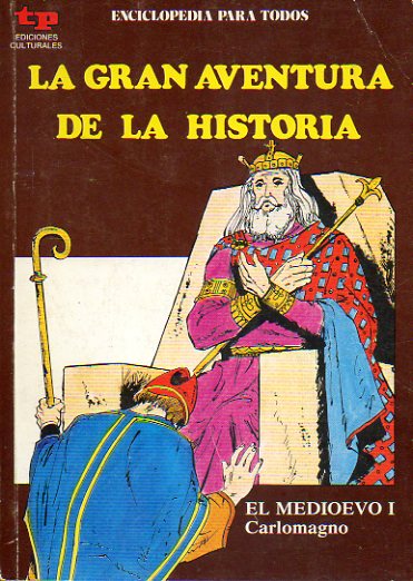 LA GRAN AVENTURA DE LA HISTORIA. N 23. EL MEDIOEVO I. CARLOMAGNO.