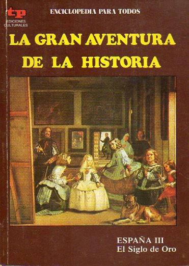 LA GRAN AVENTURA DE LA HISTORIA. Nº 32. ESPAÑA III. EL SIGLO DE ORO.