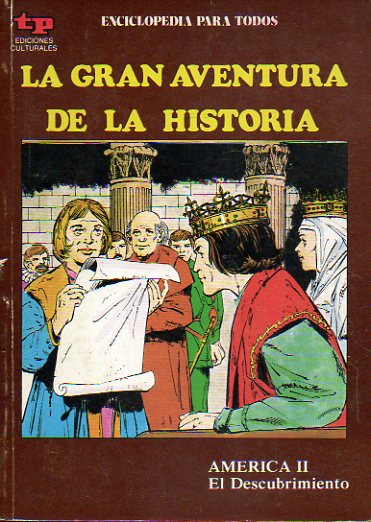 LA GRAN AVENTURA DE LA HISTORIA. N 34. AMRICA II. EL DESCUBRIMIENTO.