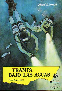 TRAMPA BAJO LAS AGUAS. Premio Joauim Ruyra. Ilustrs. de Jesús Gabán.