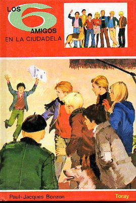 LOS SEIS AMIGOS EN LA CIUDADELA. Ilustrs. Antonio Borrell. 4ª ed.