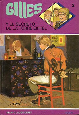 GILLES Y EL SECRETO DE LA TORRE EIFFEL. Ilustrs. A. Borrel.