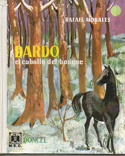 DARDO, EL CABALLO DEL BOSQUE. Premio Doncel de Novela 1961. Ilustrs. de Ricardo Zamorano. 3 ed.