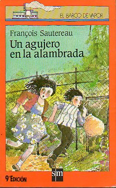 UN AGUJERO EN LA ALAMBRADA. Ilustrs. de Mario Rabassi. 9 ed.