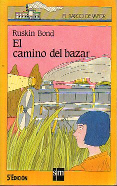 EL CAMINO DEL BAZAR. Ilustrs. de Valerie Litlewood. 5 ed.