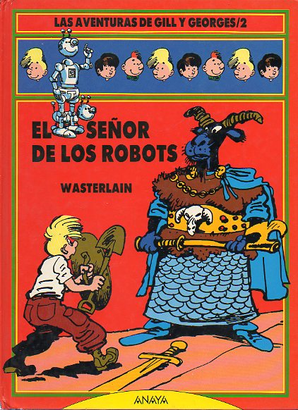 LAS AVENTURAS DE GILL Y GEORGES. 2. EL SEOR DE LOS ROBOTS.