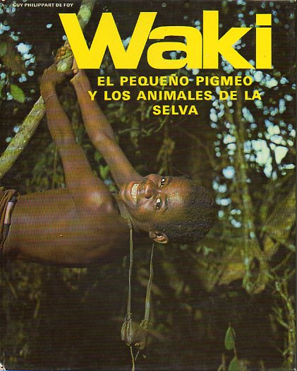 WAKI, EL PEQUEO PIGMEO Y LOS ANIMALES DE LA SELVA.